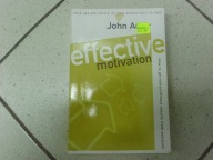 EFFECTIVE MOTIVATION - John Adair
