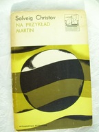 Na przykład Martin - Solveig Christov