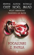 POCAŁUNKI z PIEKŁA Kristin CAST, Alyson NOE, Richelle MEAD Kelley ARMSTRONG