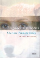 Biegnąca z wilkami Pinkola Clarissa Estes
