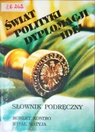 Świat polityki dyplomacji idei słownik podręczny Kostro, Matyja