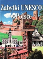 ZABYTKI UNESCO w POLSCE Bogusław TRYHUBCZAK, Joanna WŁODARCZYK