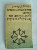 SPOŁECZEŃSTWO WSTĘP DO SOCJOLOGII SYSTEMATYCZNEJ
