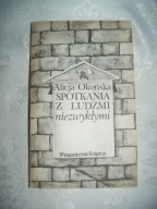 SPOTKANIA Z LUDŻMI NIEZWYKŁYMI - OKOŃSKA