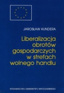 LIBERALIZACJA OBROTÓW GOSPODARCZYCH w STREFACH WOLNEGO HANDLU KUNDERA