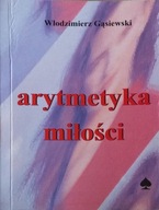 Arytmetyka miłości Włodzimierz Gąsiewski