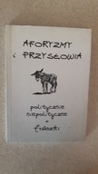 Aforyzmy i przysłowia politycznie niepolitycznie**