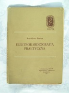 ELEKTROKARDIOGRAFIA PRAKTYCZNA - BOBER