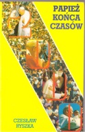 Papież końca czasów Czesław Ryszka