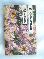 KWIATY W OGRÓDKU - I. KILJAŃSKA