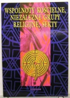 Wspólnoty kościelne, niezależne grupy religijne, sekty na prz. A Łacińskiej