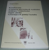 Kształtowanie za pomocą pierwotnych wydzieleń