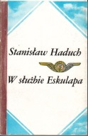 W służbie Eskulapa Stanisław Haduch