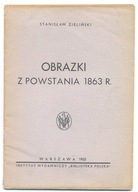 Zieliński - Obrazki z Powstania 1863 r. /W-wa 1935