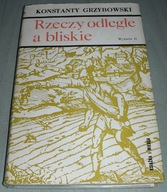 Rzeczy odległe a bliskie Grzybowski KiW 1971