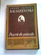 POWRÓT DO GNIAZDA - Józef Ignacy Kraszewski