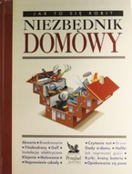 JAK TO SIĘ ROBI NIEZBĘDNIK DOMOWY Praca zbiorowa