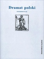 DRAMAT POLSKI.INTERPRETACJE Tom I i II komplet