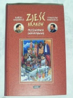 ZJEŚĆ KRAKÓW - PRZEWODNIK SUBIEKTYWNY - MAKŁOWICZ