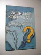 Wędrujące kontynenty - fantazja czy rzeczywistość?