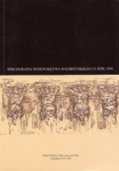 BIBLIOGRAFIA WOJEWÓDZTWA WAŁBRZYSKIEGO za rok 1994 Alicja BROWKO