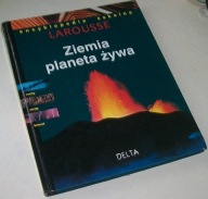 ZIEMIA PLANETA ŻYWA. LAROUSSE Yves Gautier