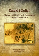 Dawid i Goliat. Obrona wsi Kozaki pod Złoczowem 16 marca 1944 ; jak nowa