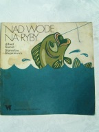 NAD WODĘ NA RYBY - SAMET, STUPKIEWICZ