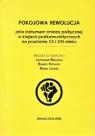 POKOJOWA REWOLUCJA Jarosław MACAŁA, Robert POTOCKI, Anna JANIAK