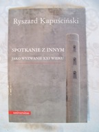 SPOTKANIE Z INNYM - KAPUŚCIŃSKI