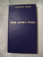 Dwie głowy ptaka - W. Terlecki