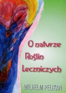 O Naturze Roślin Leczniczych Wilhelm Pelikan