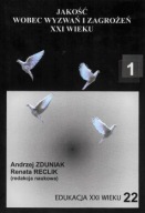 JAKOŚĆ wobec WYZWAŃ i ZAGROŻEŃ XXI wieku t.1 Andrzej ZDUNIAK, Renata RECLIK