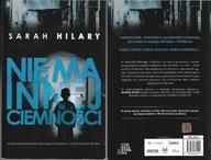 NIE MA INNEJ CIEMNOŚCI / SARAH HILARY