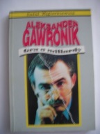 ALEKSANDER GAWRONIK - GRA O MILIARDY