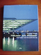 Thomas Drexel, Hauser am Wasser