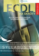 ECDL na SKRÓTY EDYCJA 2012 Alicja ŻAROWSKA-MAZUR, Waldemar WĘGLARZ