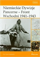 Niemieckie dywizje pancerne Front Wschodni 1941-1943 Batistelli