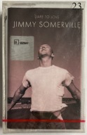 JIMY SOMERVILLE Dare to Love wyd. 1995 JAK NOWA !!
