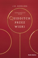 Quidditch przez wieki J.K. Rowling