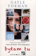 Byłam tu Gayle Forman A1