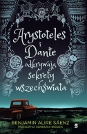 Arystoteles i Dante odkrywają sekrety wszechświata Benjamin Alire Sáenz