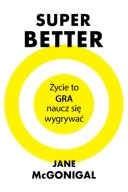 SuperBetter Życie to gra naucz się wygrywać Jane McGonigal