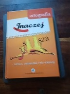 ORTOGRAFIA INACZEJ, czyli zobacz, zapamiętaj i nie wkuwaj Praca zbiorowa