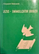Jezus - ewangelizator ubogich Krzysztof Mielcarek