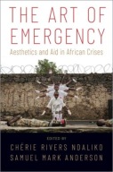The Art of Emergency: Aesthetics and Aid in African Crises Praca zbiorowa