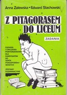 Z Pitagorasem do liceum zadania Anna Zalewska Edward Stachowski