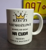 Śmieszny Foto Kubek na prezent "Rzeczy niemożliwe robię od ręki, na cuda.."