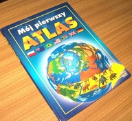 MÓJ PIERWSZY ATLAS Praca zbiorowa