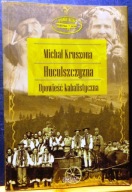 HUCULSZCZYZNA (Opowieść kabalistyczna z czasów elektryfikacji), M. KRUSZONA